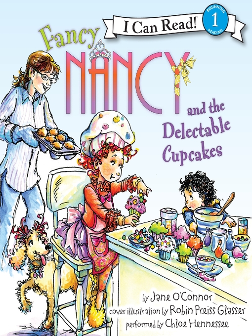 Jane O'Connor创作的Fancy Nancy and the Delectable Cupcakes作品的详细信息 - 可供借阅